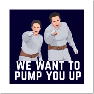 We want to pump you up Posters and Art